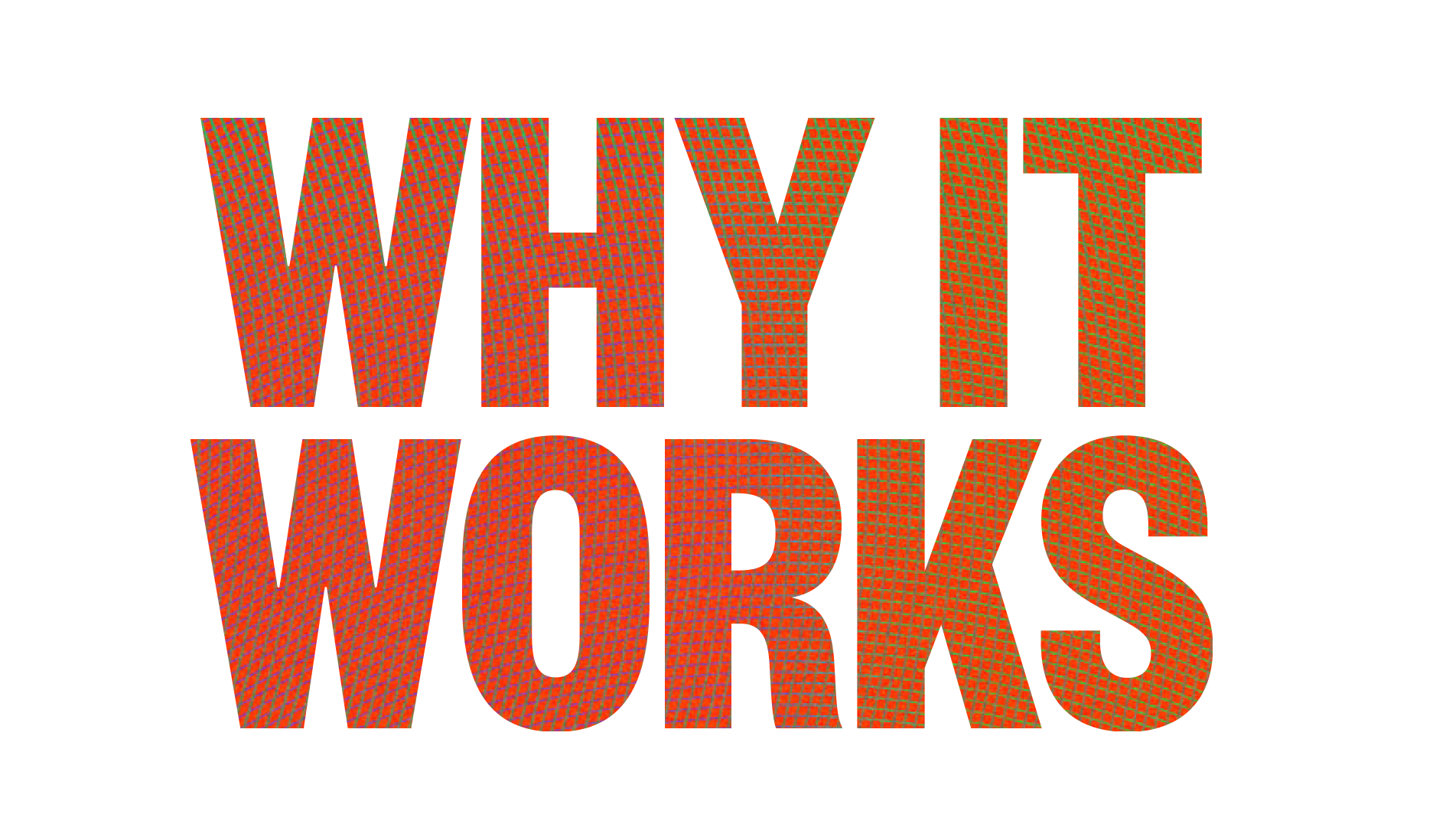 Why It Works